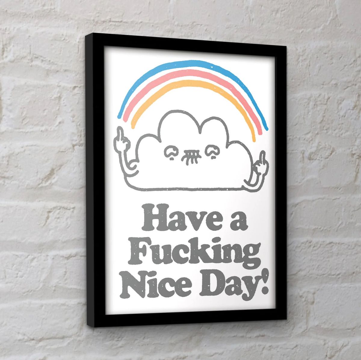 Have a Fucking Nice Day - Kehystetty taidejuliste