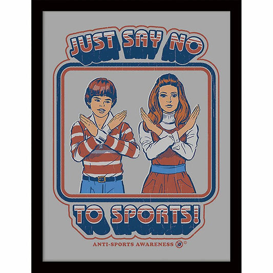 Steven Rhodes - Say No To Sports - Kehystetty taidejuliste